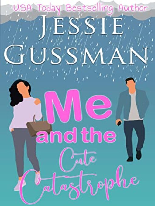 Title details for Me and the Cute Catastrophe by Jessie Gussman - Available